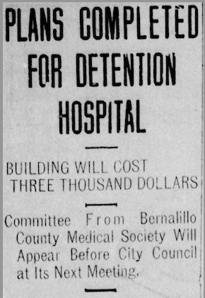 Albuquerque Morning Journal, February 20, 1909. Headline announcing completed plans for detention hospital.